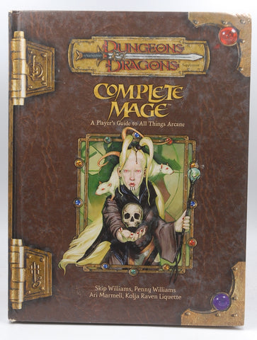 Complete Mage: A Player's Guide to All Things Arcane (Dungeons & Dragons d20 3.5 Fantasy Roleplaying), by Williams, Skip, Marmell, Ari
