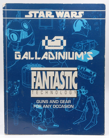 Galladinium's Fantastic Technology (Star Wars RPG), by Stuart, Rick D
