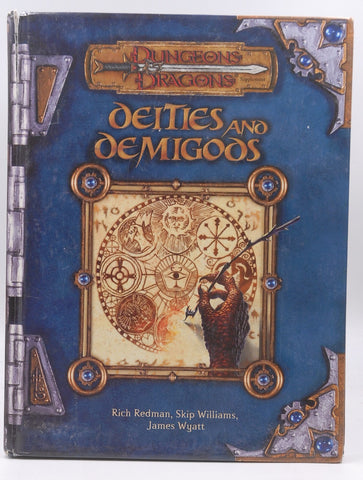 Deities and Demigods (Dungeons & Dragons d20 3.0 Fantasy Roleplaying Supplement), by Skip Williams, James Wyatt, Rich Redman