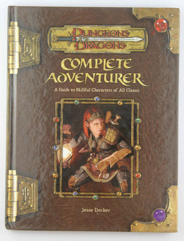 Complete Adventurer: A Guide to Skillful Characters of All Classes (Dungeons & Dragons d20 3.5 Fantasy Roleplaying Supplement), by Decker, Jesse  