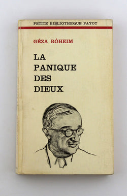 La panique des dieux et autres essais, by Werner Muensterberger G?za Roheim  