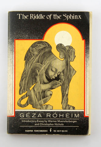 The riddle of the sphinx: Or, Human origins (Harper torchbooks), by Roheim, Geza  
