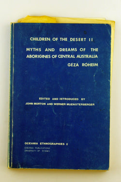 Children of the Desert II: Myths and Dreams of the Aborigines of Central Australia, by G?za R?heim  