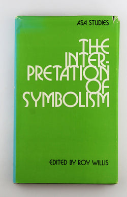 The Interpretation of symbolism (ASA studies), by Roy Willis  
