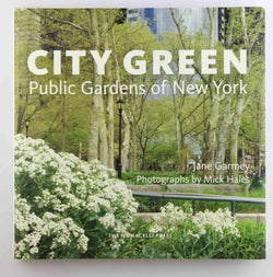 City Green: Public Gardens of New York, by Garmey, Jane Signed 