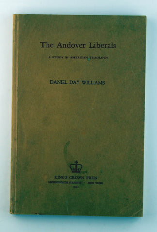 The Andover Liberals: A Study in American Theology, by Williams, Daniel Day Signed 