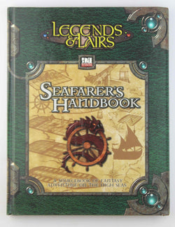Seafarer's Handbook: Sourcebook of Ships, Oceans, and the Beasts Therein (Legends & Lairs, d20 System), by Fantasy Flight Staff  