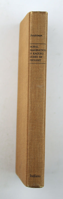 Moral Imagination in Kaguru Modes of Thought (African Systems of Thought), by Beidelman, T. O.  