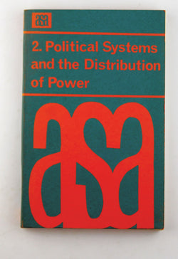 Political Systems and the Distribution of Power (A.S.A. Monographs), by   