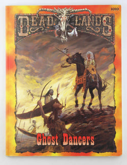 Ghost Dancers (Deadlands, PEG1010), by Shane Lacy Hensley  