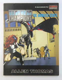 Dark Champions The Animated Series, by Allen Thomas  