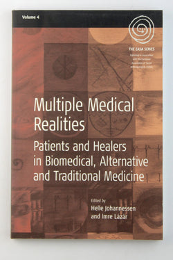 Multiple Medical Realities: Patients and Healers in Biomedical, Alternative and Traditional Medicine (EASA Series, 4), by   