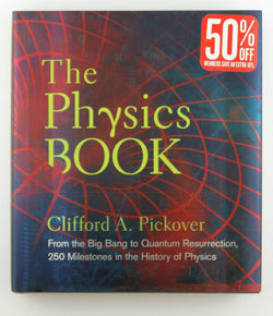 The Physics Book: From the Big Bang to Quantum Resurrection, 250 Milestones in the History of Physics (Union Square & Co. Milestones), by Pickover, Clifford A.  First Edition