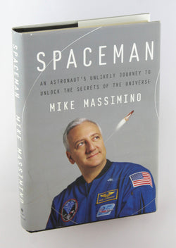 Spaceman: An Astronaut's Unlikely Journey to Unlock the Secrets of the Universe, by Massimino, Mike Signed First Edition