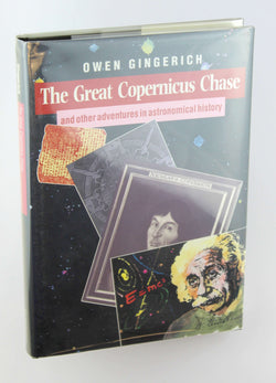 The Great Copernicus Chase and Other Adventures in Astronomical History, by Gingerich, Owen  