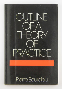 Outline of a Theory of Practice (Cambridge Studies in Social and Cultural Anthropology, Series Number 16), by Bourdieu, Pierre  