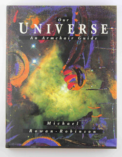 Our Universe: An Armchair Guide, by Rowan-Robinson, Michael  
