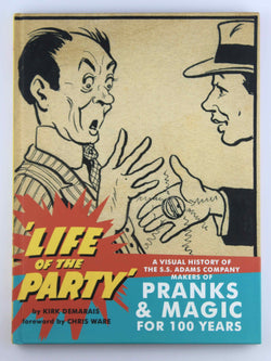 Life of the Party Visual History Pranks & Magic for 100 Years, by Kirk Demarais  