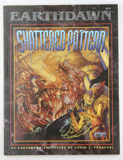 Shattered Pattern (Earthdawn Roleplaying Adventure), by Louis J. Prosperi  