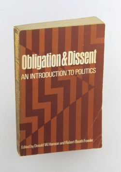 Obligation & Dissent: An Introduction to Politics, by Hanson, Donald ed  