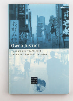 Owed justice: Thai women trafficked into debt bondage in Japan, by Human Rights Watch  