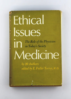 Ethical Issues in Medicine, by E Fuller Torrey  First Edition