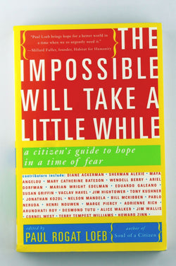 The Impossible Will Take a Little While: A Citizen's Guide to Hope in a Time of Fear, by  Signed 
