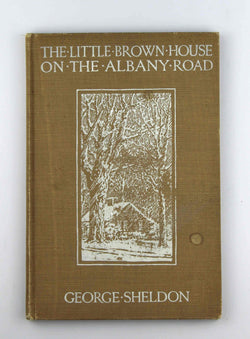 The Little Brown House on the Albany Road, by George Sheldon  