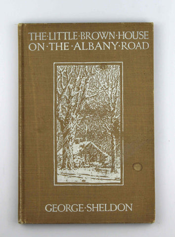 The Little Brown House on the Albany Road, by George Sheldon  