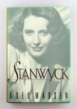 Stanwyck, by Madsen, Axel  First Edition