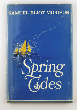 Spring Tides, by Morison, Samuel Eliot  First Edition