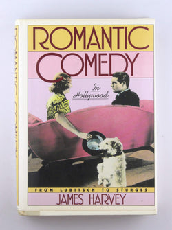 Romantic Comedy In Hollywood: From Lubitsch to Sturges, by Harvey, Jim  First Edition