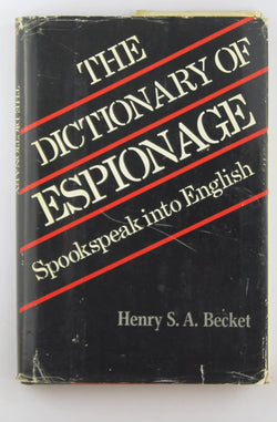 Dictionary of Espionage: Spookspeak into English, by Becket, Henry S. A.  