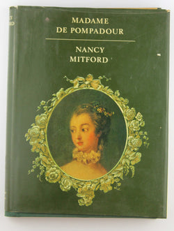 Madame de Pompadour, by Nancy Mitford  