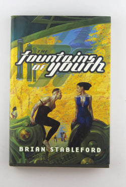 The Fountains of Youth, by Stableford, Brian  First Edition