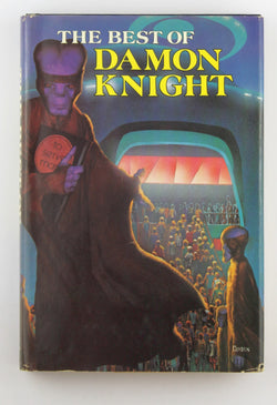 THE BEST OF DAMON KNIGHT, by Knight, Damon [introduction by Barry N. Malzberg] [Dust Wrapper artwork by Richa  