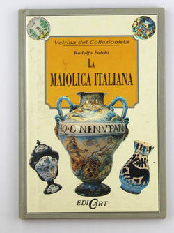 La maiolica italiana, by Rodolfo Falchi  