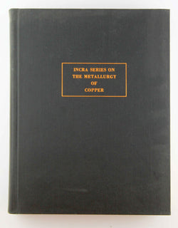 Phase Diagrams and Thermodynamic Properties of Ternary Copper-Metal Systems (INCRA Series on the Metallurgy of Copper, Monograph VI), by Chang, Y. Austin  