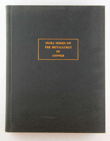 Phase Diagrams and Thermodynamic Properties of Ternary Copper-Metal Systems (INCRA Series on the Metallurgy of Copper, Monograph VI), by Chang, Y. Austin  