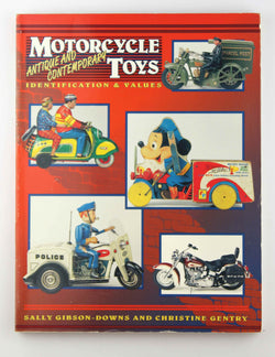 Motorcycle Toys: Antique and Contemporary : Identification & Values, by Gentry, Christine,Gibson-Downs, Sally  