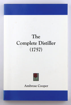 The Complete Distiller (1757), by Cooper, Ambrose  