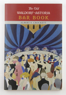The Old Waldorf-Astoria Bar Book, by Crockett, Albert S  