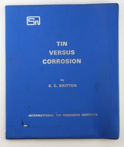 Tin versus corrosion (I.T.R.I. publication), by Britton, S. C  