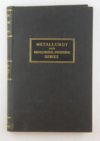 Physical metallurgy (Metallurgy and metallurgical engineering series), by Birchenall, C. Ernest  