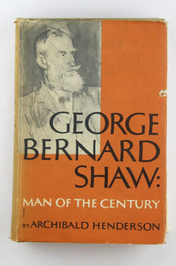 George Bernard Shaw: Man of the Century., by Henderson, Archibald.  