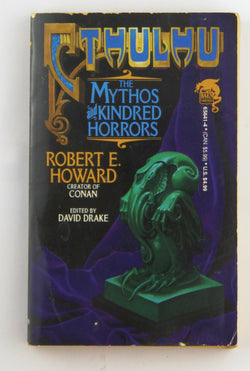 Cthulhu The Mythos and Kindred Horrors, by Robert E Howard  
