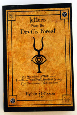 Letters from the Devil's Forest: An Anthology of Writings on Traditional Witchcraft, Spiritual Ecology and Provenance Traditionalism, by Artisson, Robin  