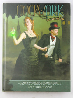 Clockwork: Dominion Core Rulebook: Steampunk Roleplaying in a Victorian World of Gothic Horror, by Coughlin, Zeke,Dean, Nathaniel  