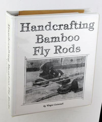 Handcrafting Bamboo Fly Rods, by Watne Cattanach  