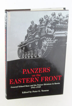 Panzers on the Eastern Front: General Erhard Raus and his Panzer Divisions in Russia, 1941-1945 (World War II German Debriefs), by Tsouras, Peter  